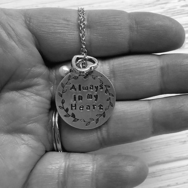 Always in my Heart Memorial Hand Stamped Necklace - SoulCysterCreations